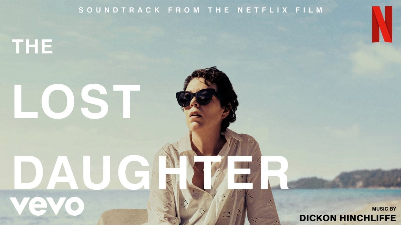 The lost daughter. Dickon Hinchliffe. Daughter OST. The Lost daughter 2021 Covers.