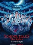 School Tales The Series (2022) โรงเรียนผีมีอยู่ว่า…