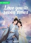 Love You Seven Times (2023) เจ็ดชาติภพหนึ่งปราถนา