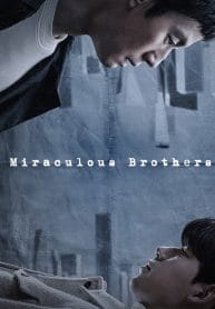 Miraculous Brothers พี่น้องปาฏิหาริย์